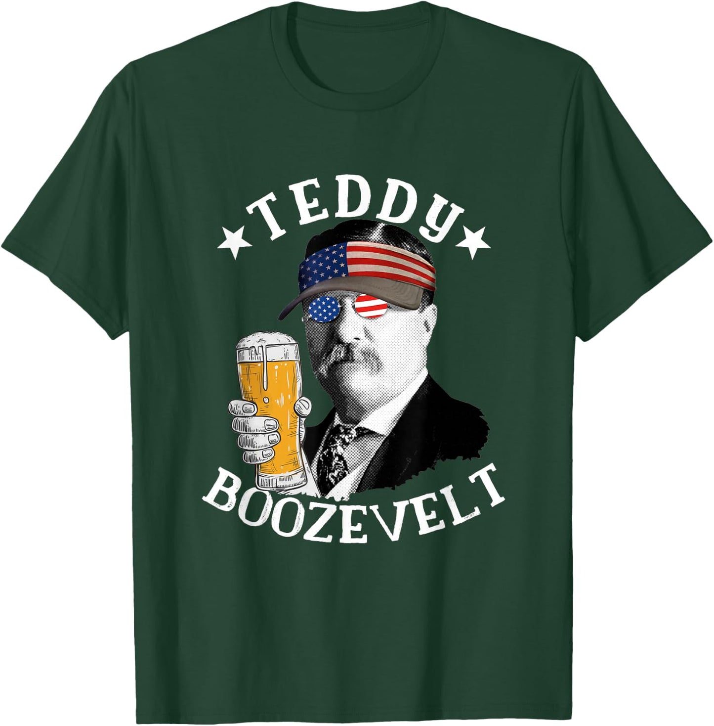 Teddy Boozevelt President Theodore Roosevelt Drinking Beer T-Shirt - T-Shirt | Forest