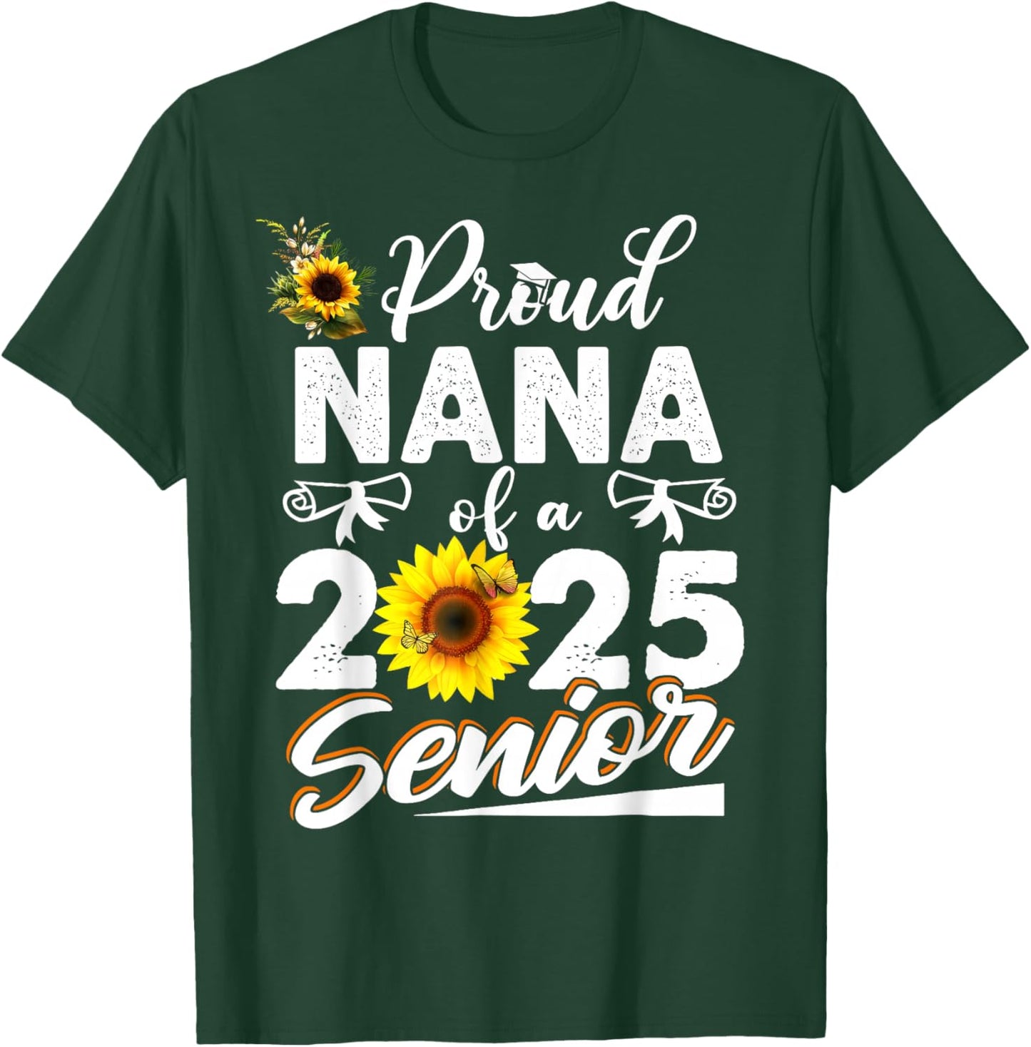 Proud Nana Of A Class Of 2025 Senior Graduation 25 T-Shirt - T-Shirt | Forest