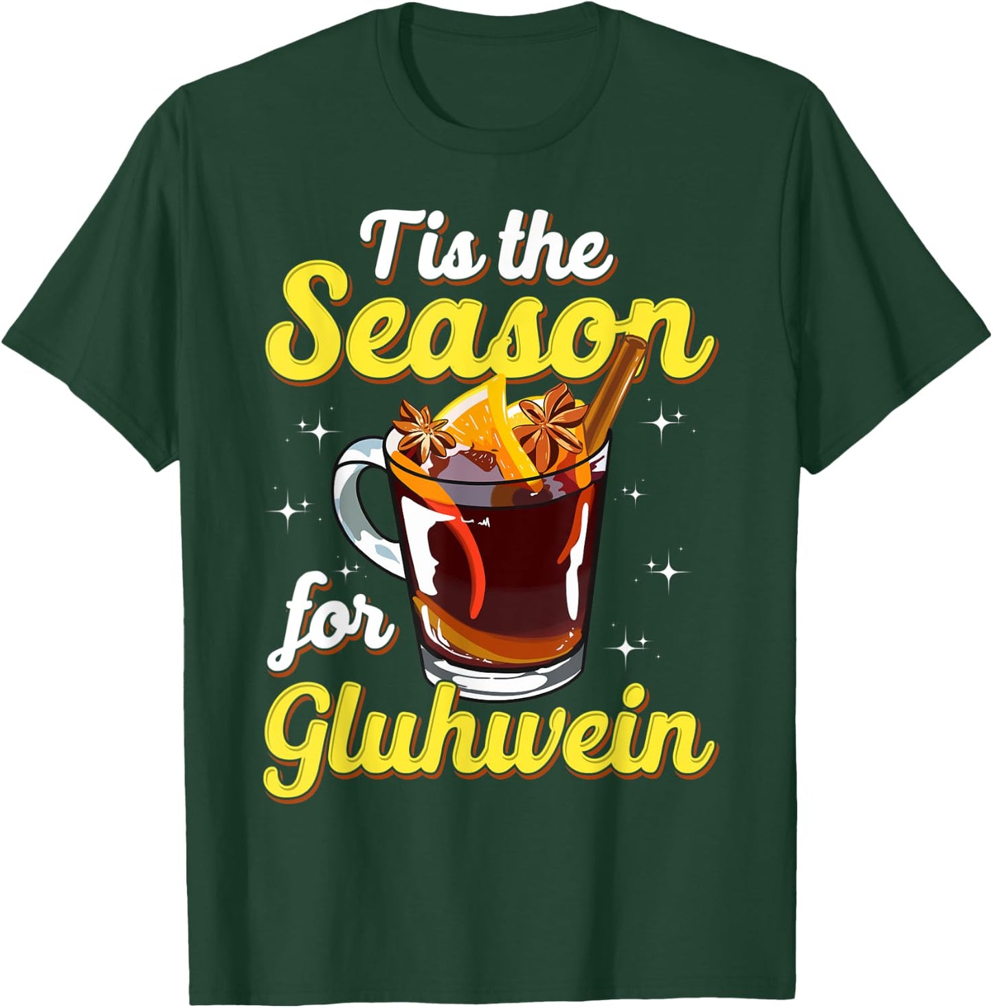 Tis The Season For Gluhwein Spiced Mulled Wine Lover Gift T-Shirt - T-Shirt | Forest