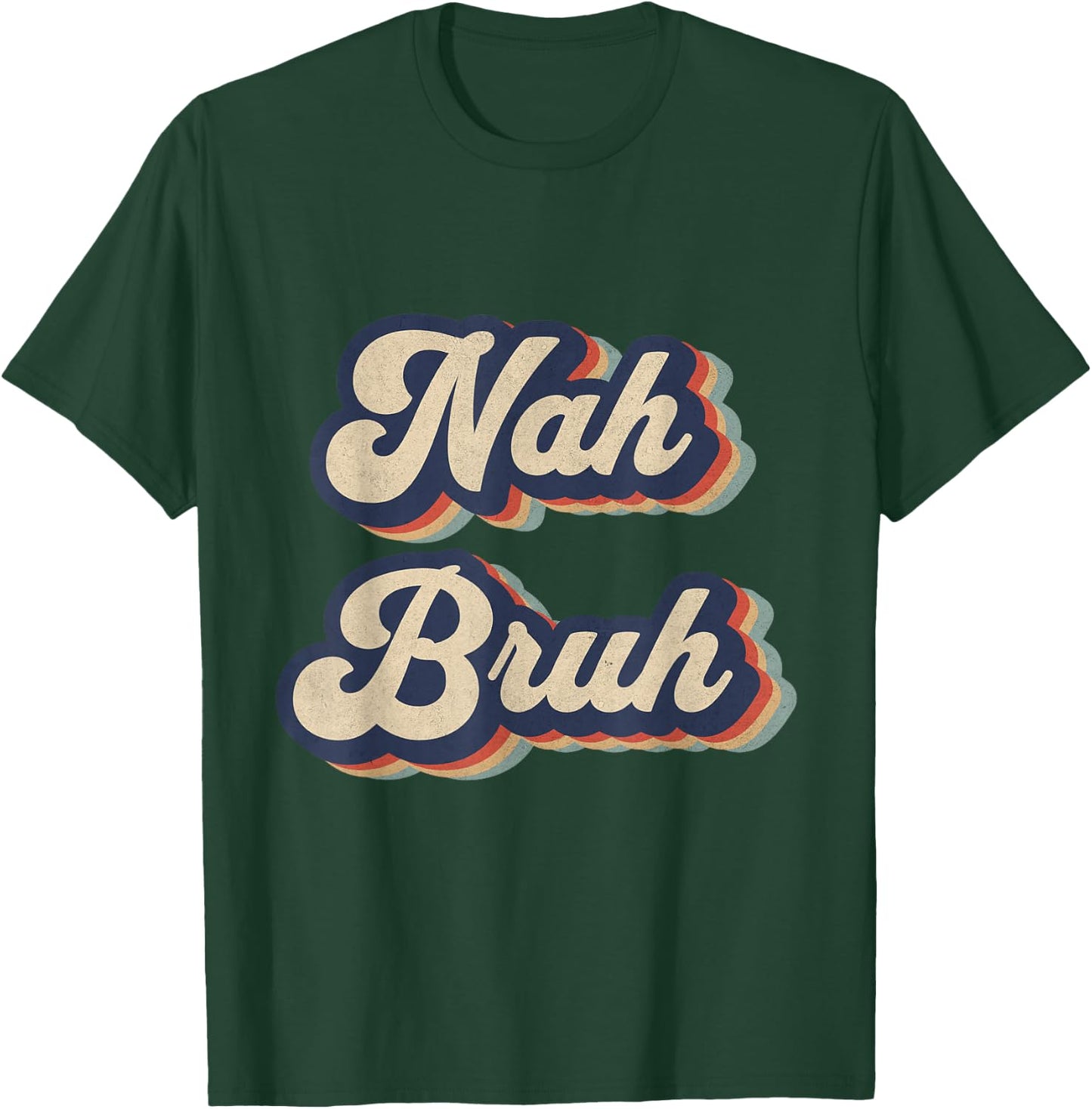 Nah Bruh Funny Saying Slang Meme Retro Design T-Shirt - T-Shirt | Forest