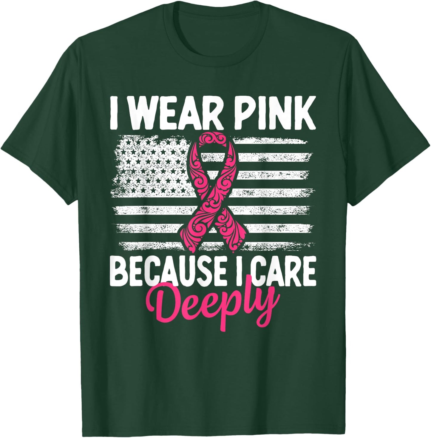I Wear Pink because i Care Usa Flag Breast Cancer Awareness T-Shirt - T-Shirt | Forest