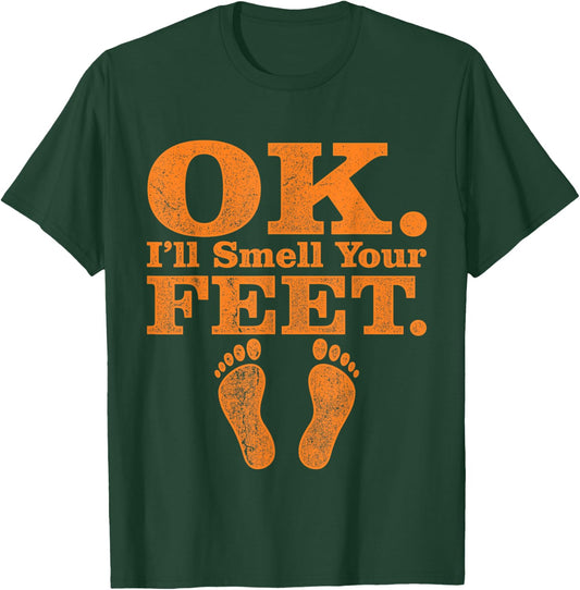 OK I'll Smell Your Feet Trick Or Treat Halloween T-Shirt - T-Shirt | Forest