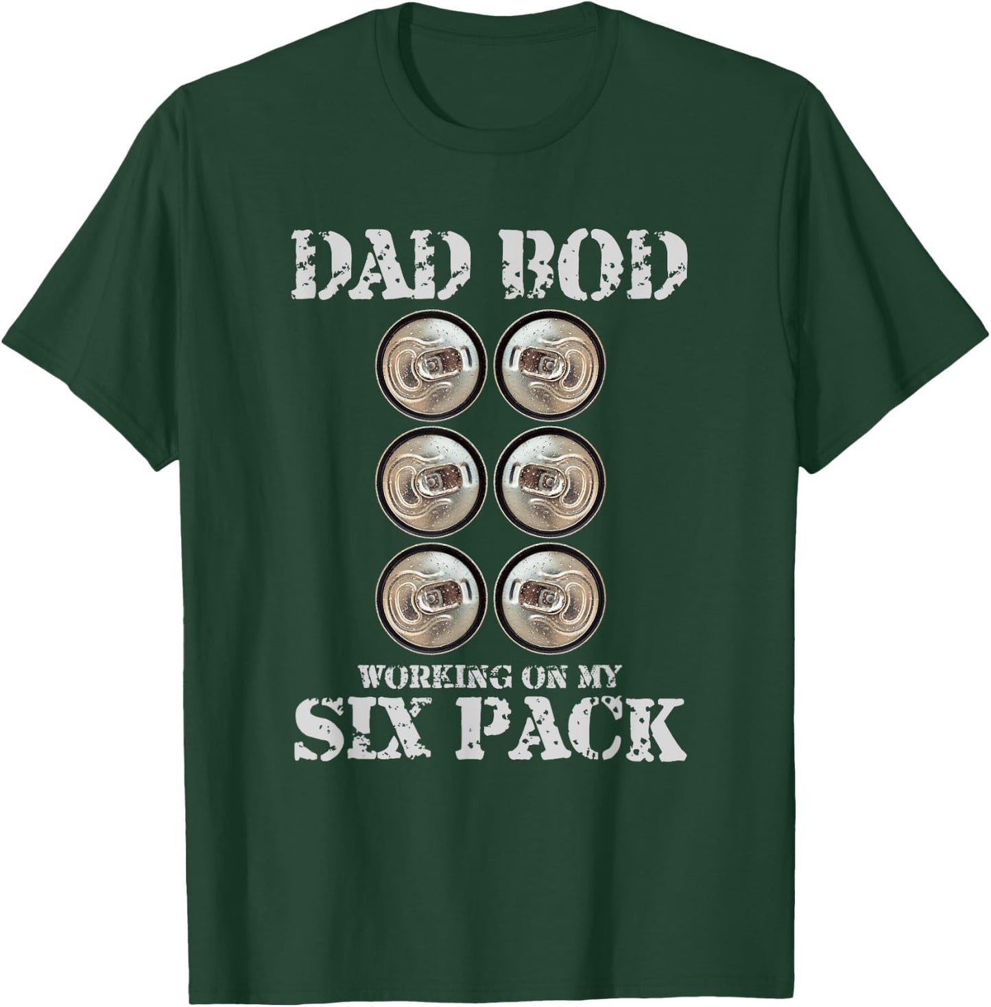Dad Bod Working On My Six Pack Funny Beer Fathers Day T-Shirt - T-Shirt | Forest