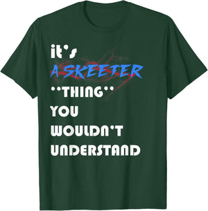 it's A skeeter you wouldn't understand ugly nice T-Shirt - T-Shirt | Forest