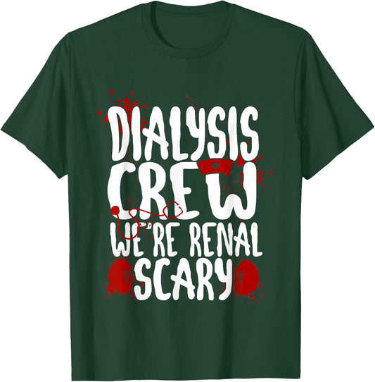 Dialysis Nurse Tech Technician Halloween Pun Dialysis Crew T-Shirt - T-Shirt | Forest
