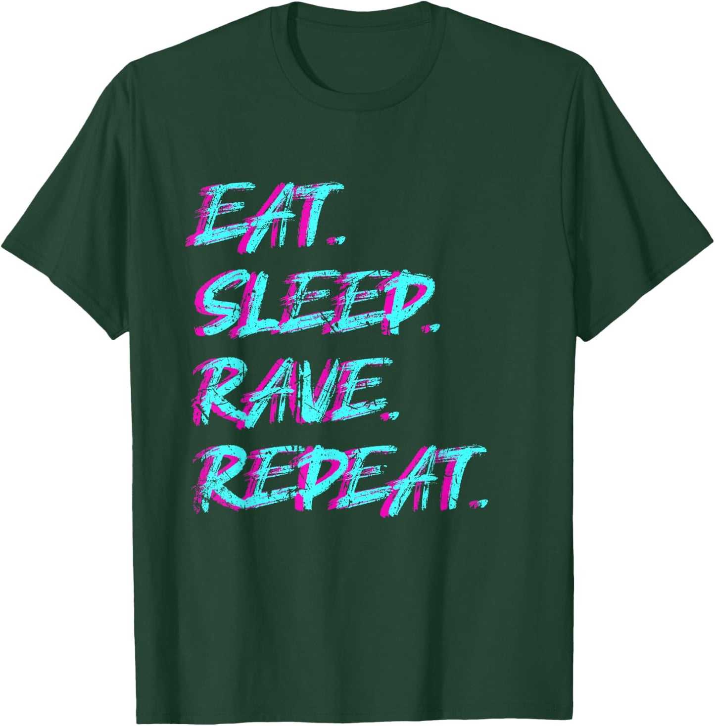 Eat Sleep Rave Repeat Tekke Raver Party Techno Girl Rave T-Shirt - T-Shirt | Forest
