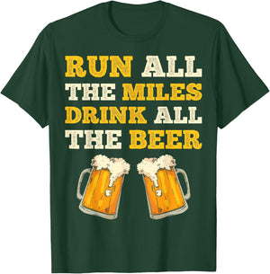 Run All The Miles Drink All The Beer Funny Men Women Running T-Shirt - T-Shirt | Forest