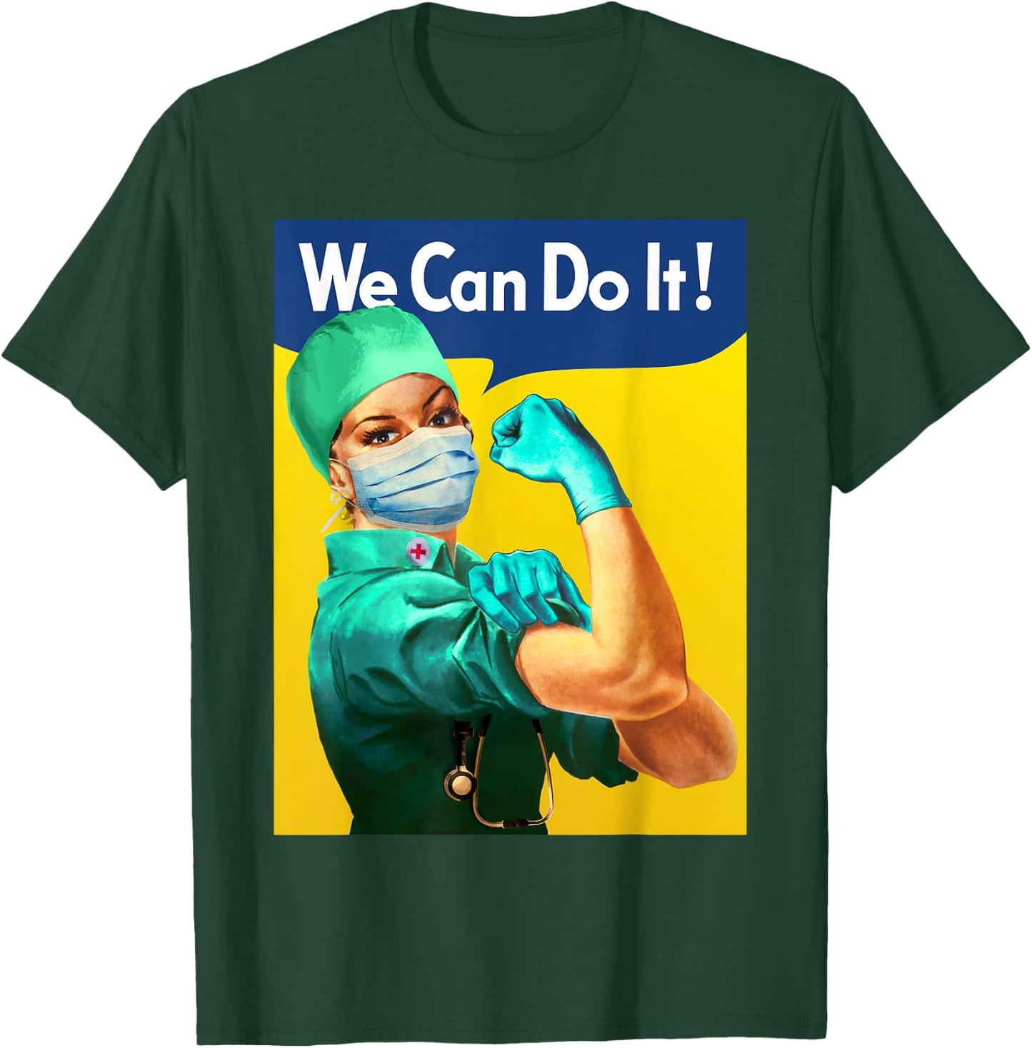 Medical Rosie - We Can Do It - Nurse Appreciation T-Shirt - T-Shirt | Forest