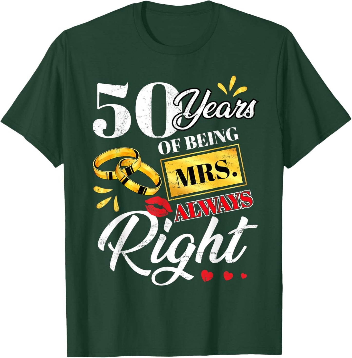 50 Years Being Mrs. Always Right Funny Couples Anniversary T-Shirt - T-Shirt | Forest