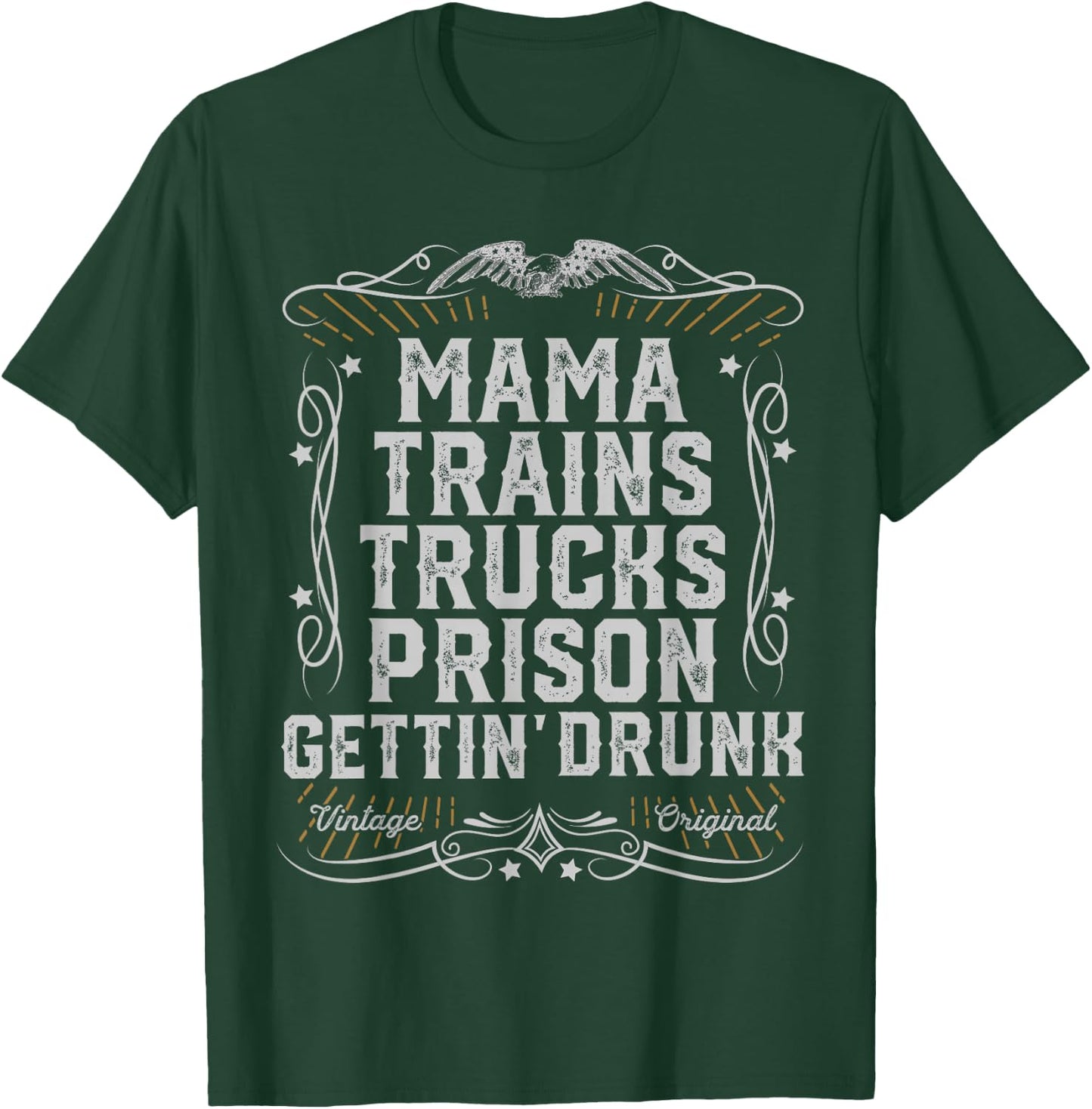 Mama Trains Trucks Prison Gettin Drunk Country Music Gift T-Shirt - T-Shirt | Forest