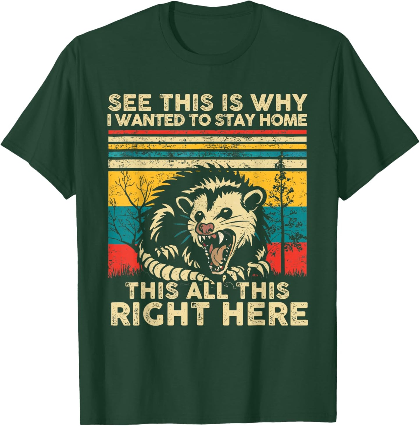 See This Is Why I Wanted To Stay Home This All This Right T-Shirt - T-Shirt | Forest