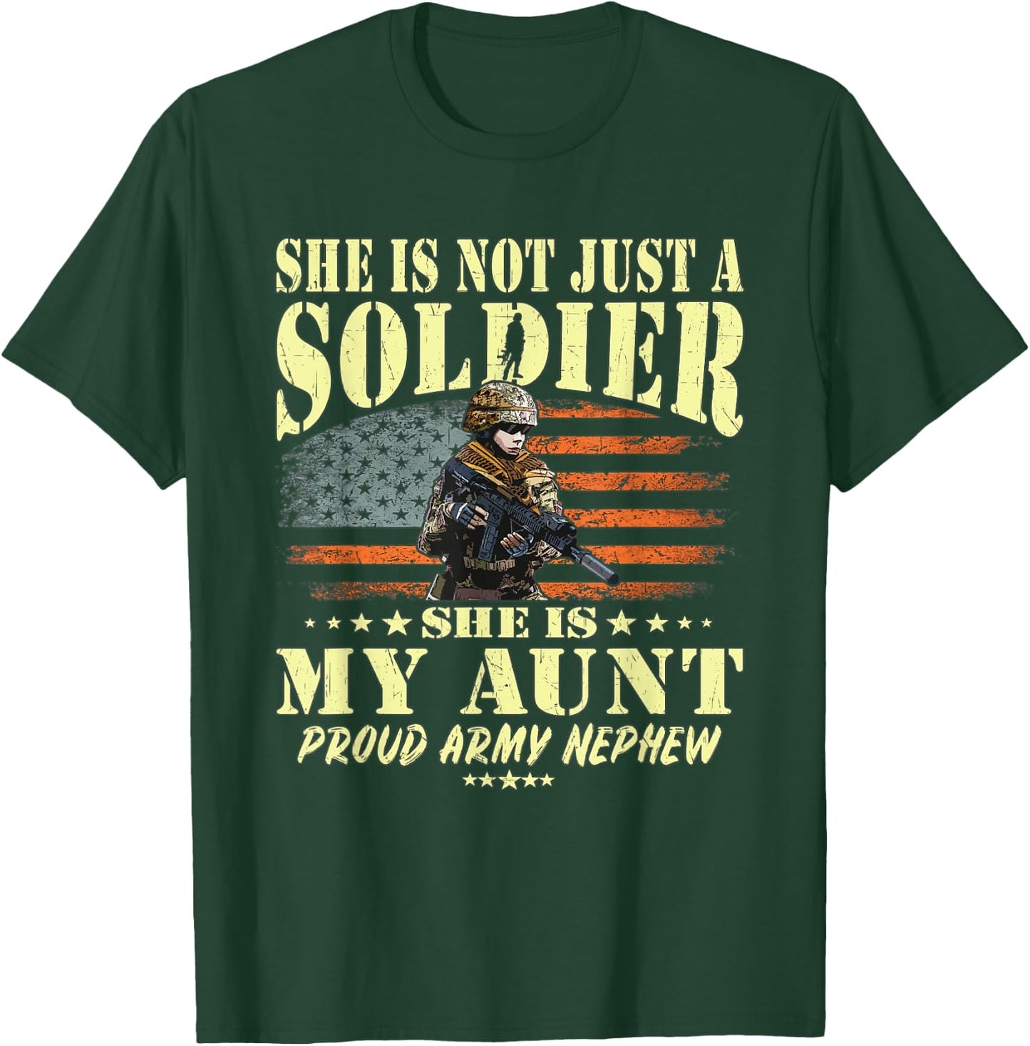 She Is Not Just A Soldier She Is My Aunt - Proud Army Nephew T-Shirt - T-Shirt | Forest