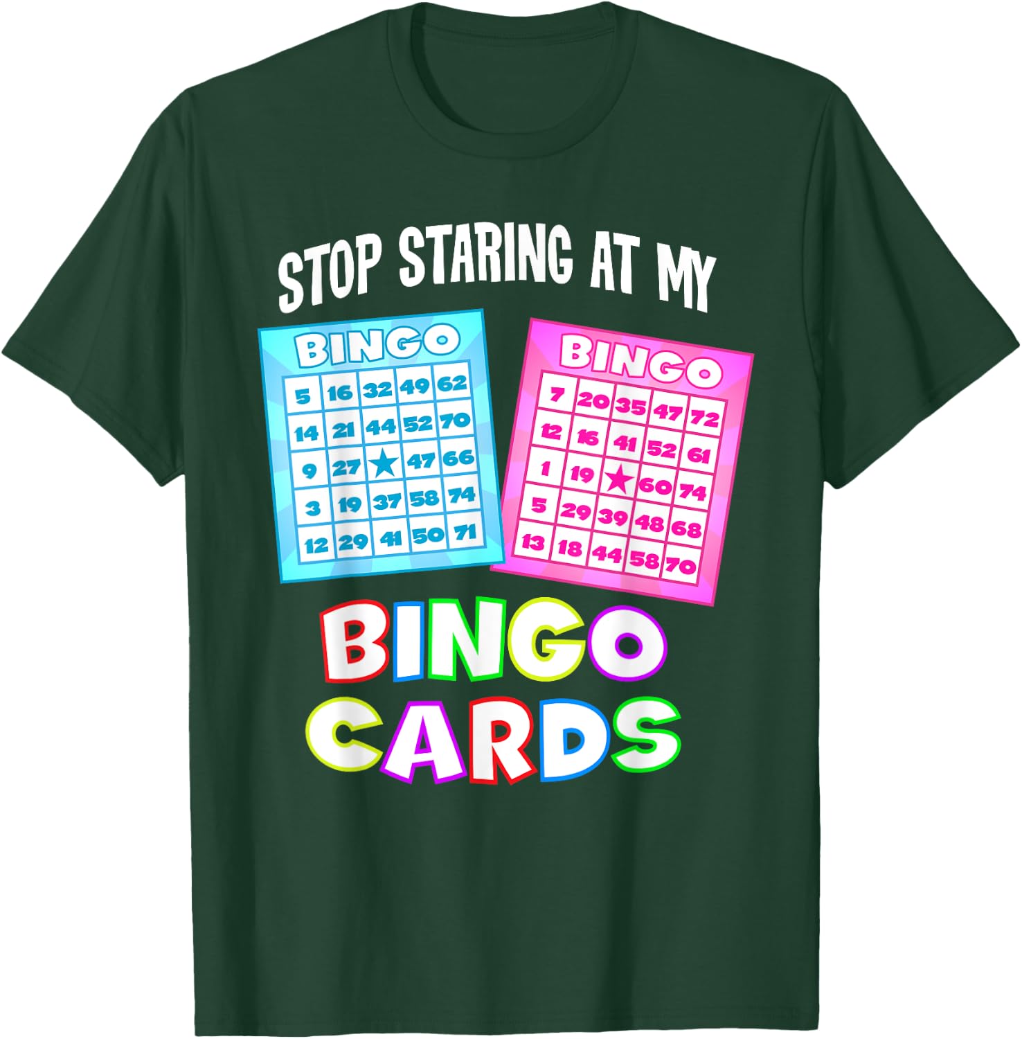 Funny Bingo Queen - Stop Staring At My Bingo Cards T-Shirt - T-Shirt | Forest