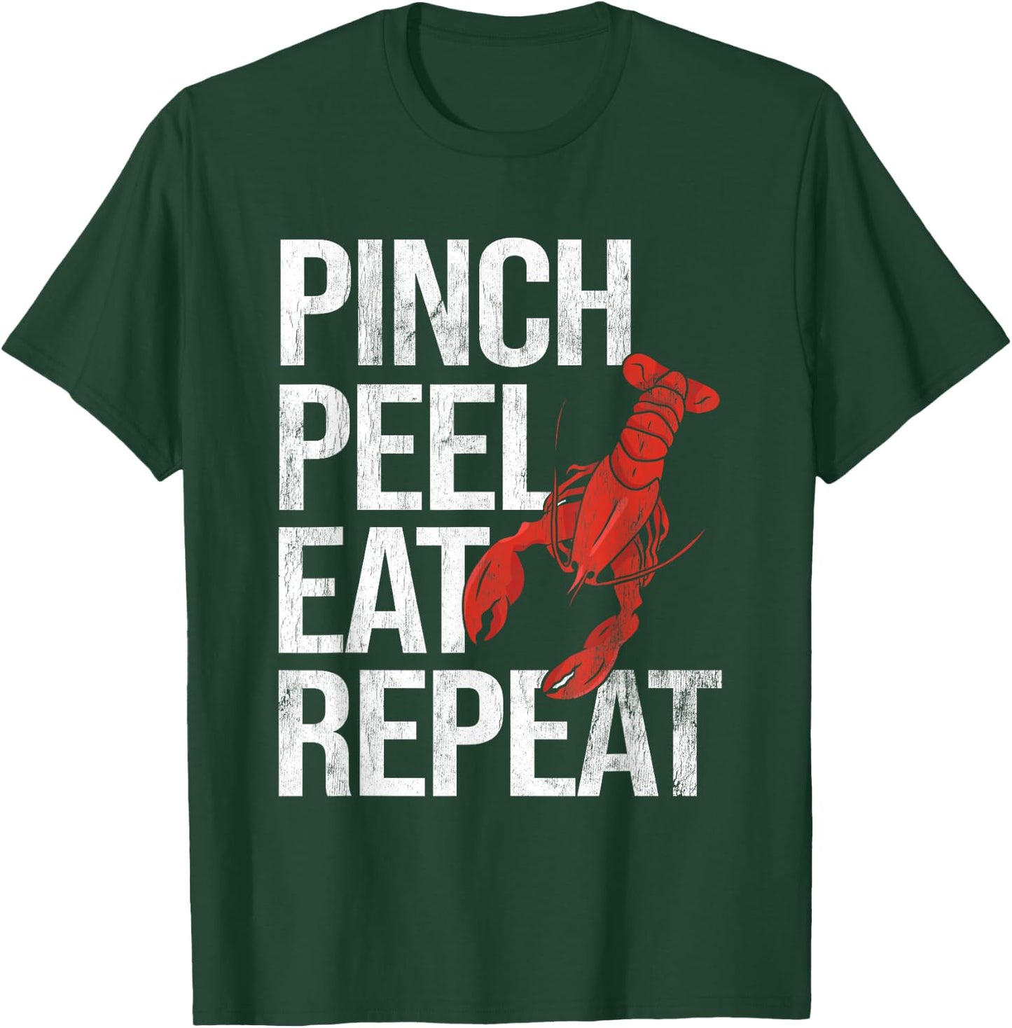 Pinch Peel Eat Repeat Crawfish Seafood Boil Lobster Crayfish T-Shirt - T-Shirt | Forest