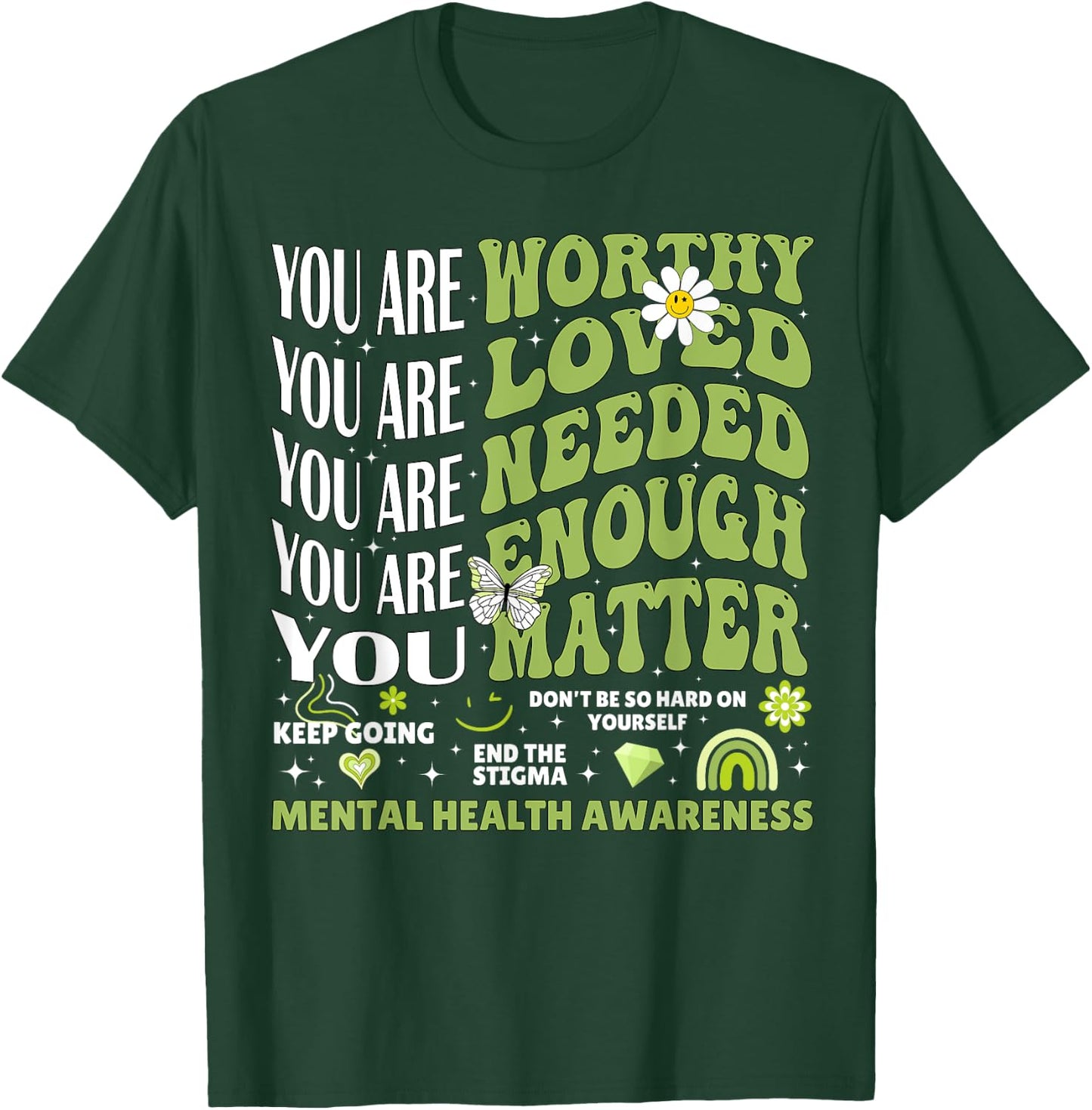 Motivational Support Warrior Mental Health Awareness Matters T-Shirt - T-Shirt | Forest