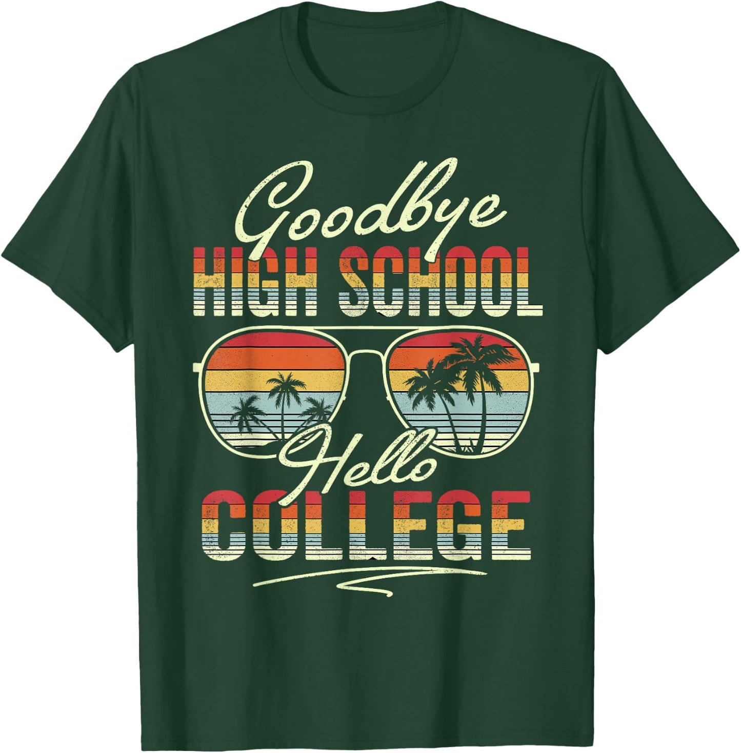 Vintage Goodbye High School Hello College Summer Student T-Shirt - T-Shirt | Forest