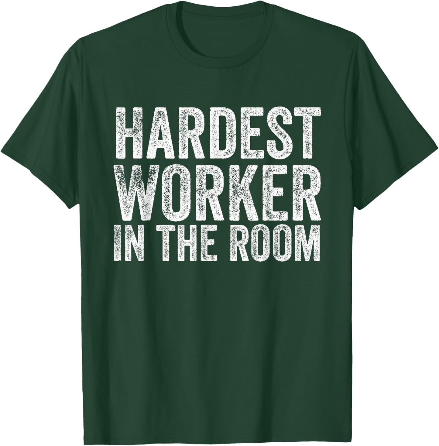 Retro Vintage Hardest Worker in The Room T-Shirt - T-Shirt | Forest