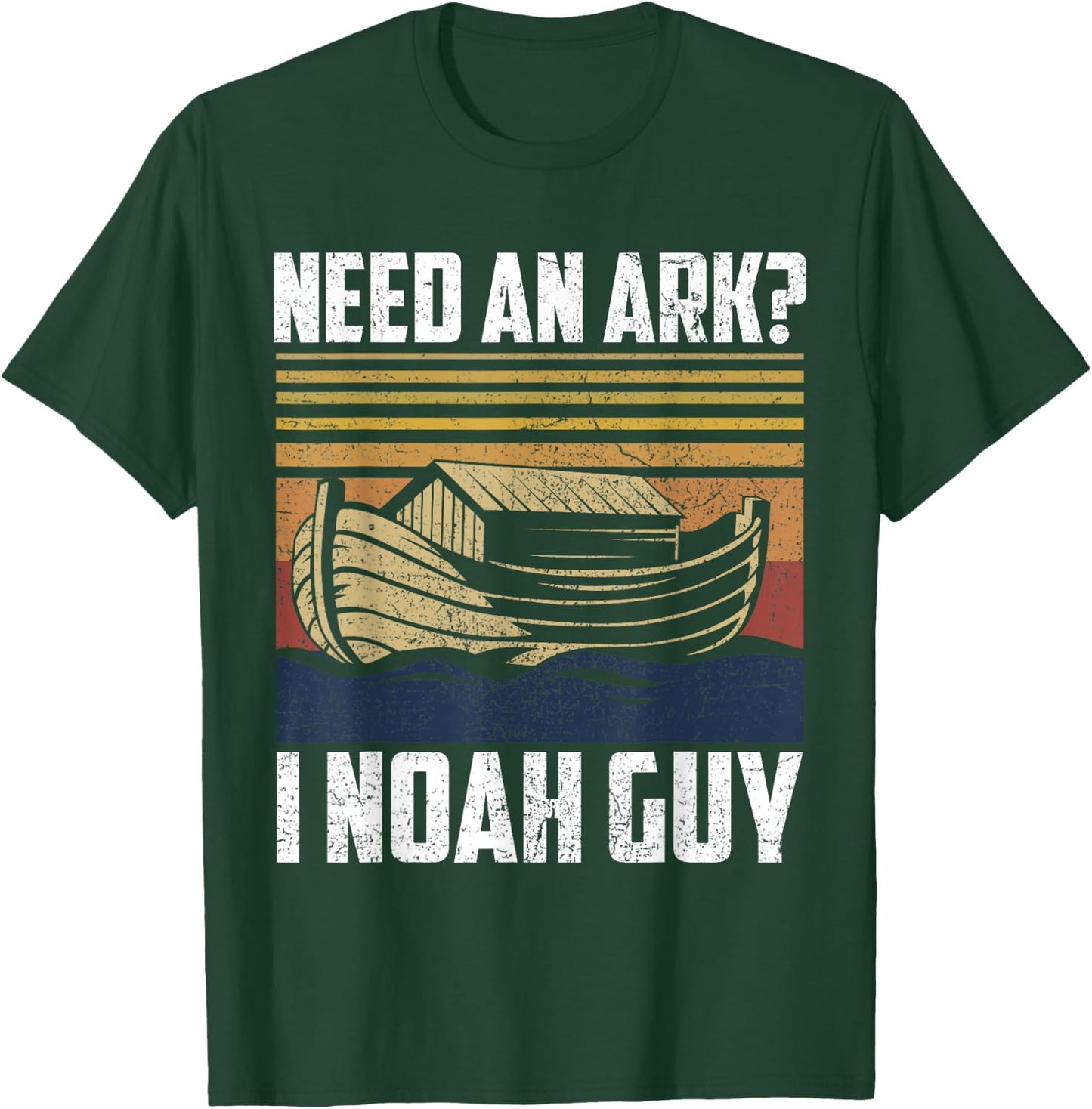 Need An Ark I Noah Guy Funny Saying Gift T-Shirt - T-Shirt | Forest