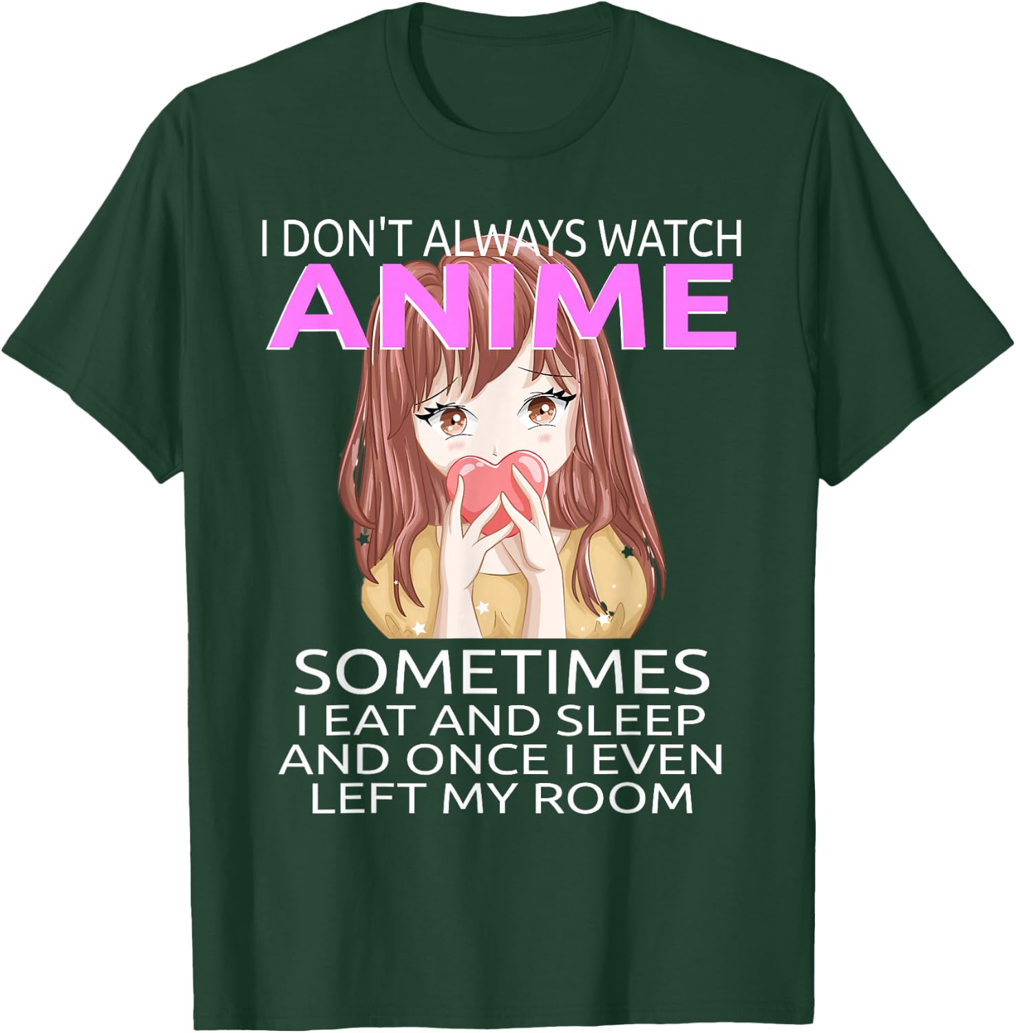 Funny I Don't Always Watch Anime For Teen Girls Women T-Shirt - T-Shirt | Forest