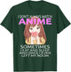 Funny I Don't Always Watch Anime For Teen Girls Women T-Shirt - T-Shirt | Forest