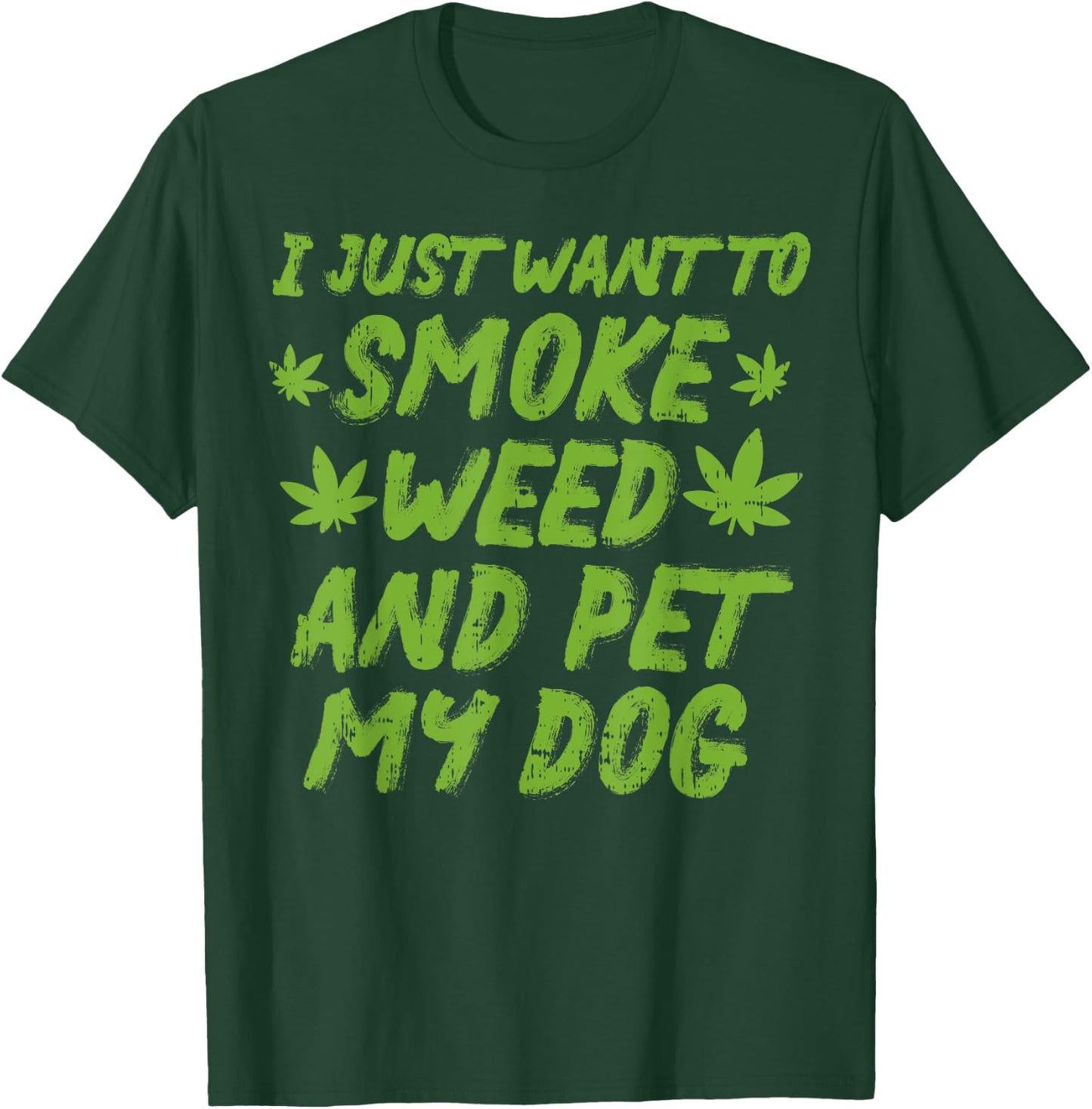 Smoke Weed Pet My Dog Cannabis Marijuana 420 THC Stoner Gift Men Women T-Shirt - T-Shirt | Forest