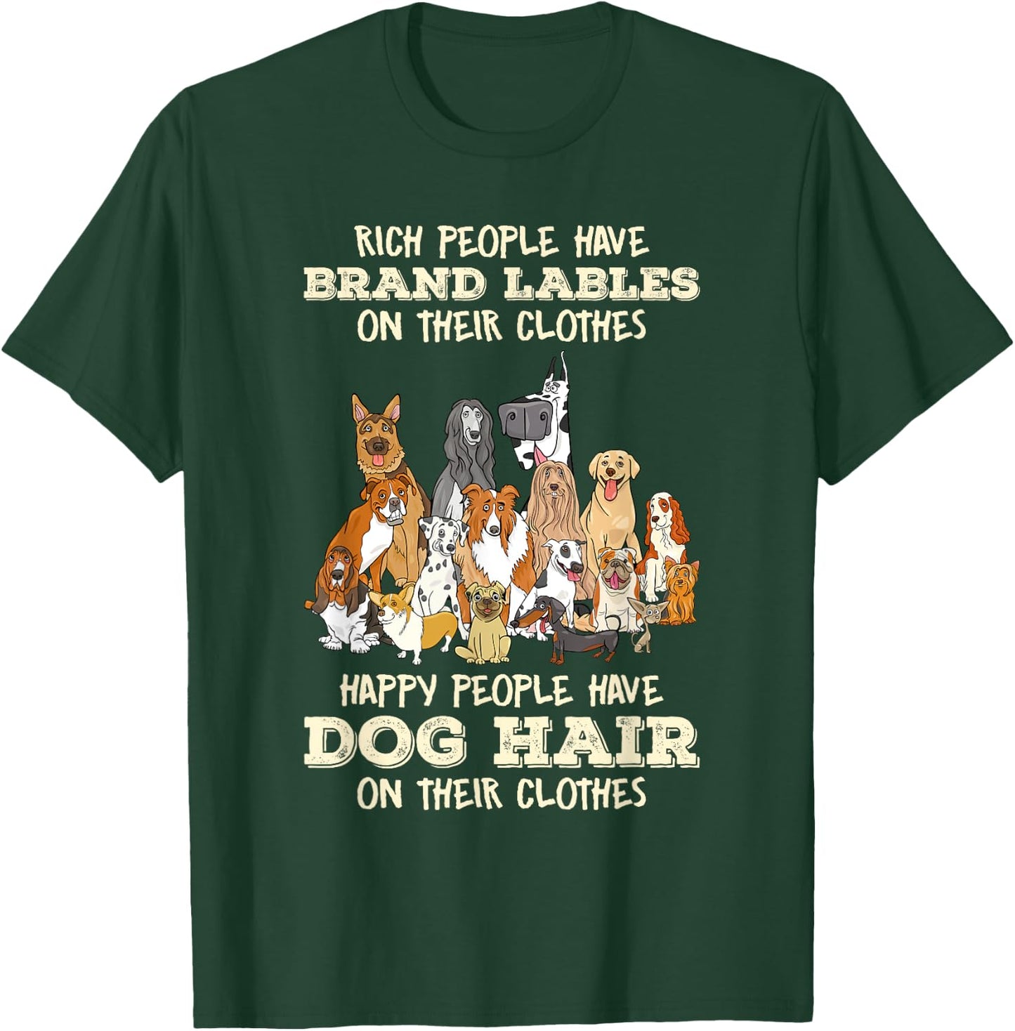 Rich People Have Brand Lables On Their Clothes Dog Lover Women T-Shirt - T-Shirt | Forest