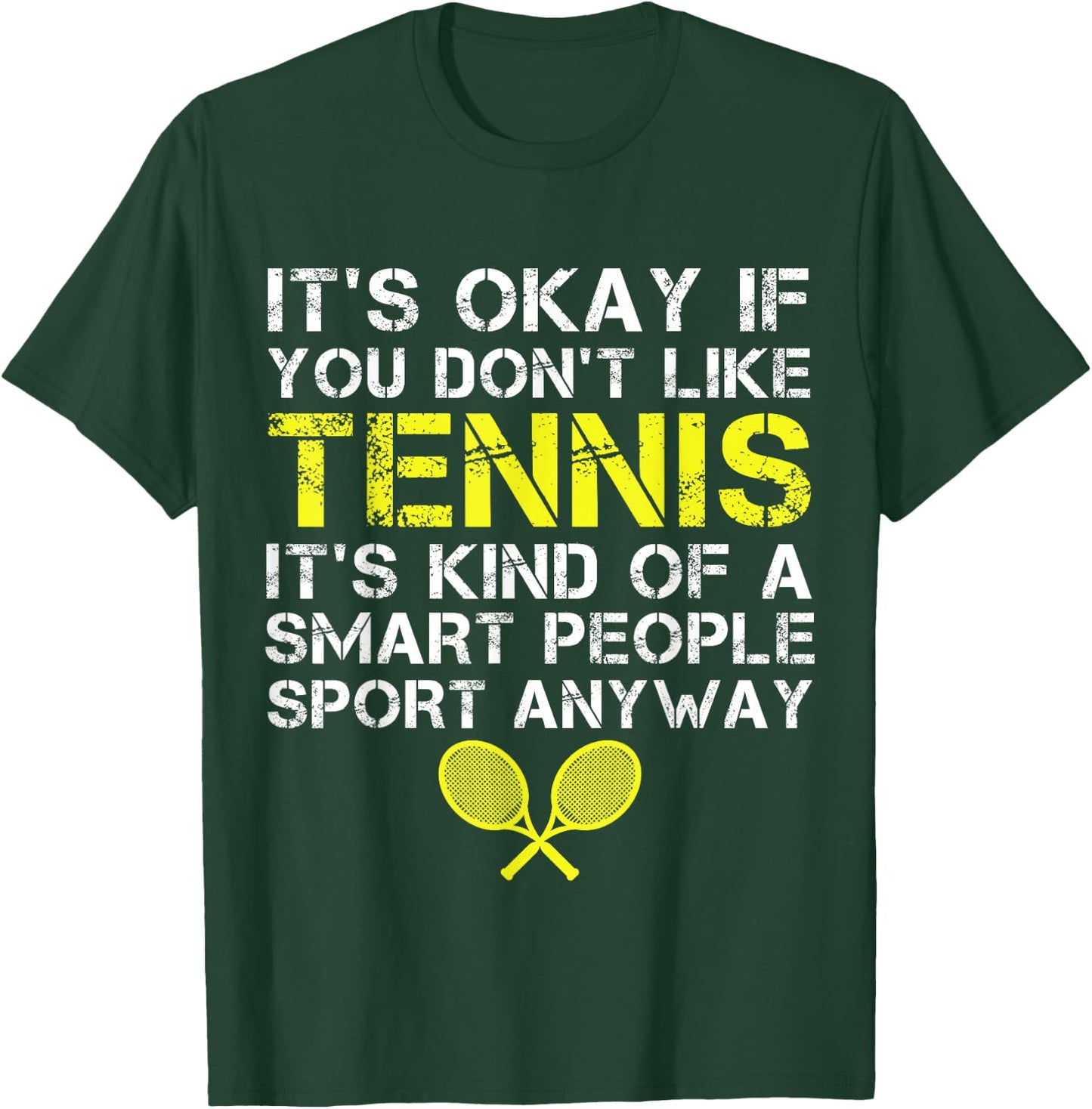 It's Okay If You Don't Like Tennis Funny Tennis Player Coach T-Shirt - T-Shirt | Forest