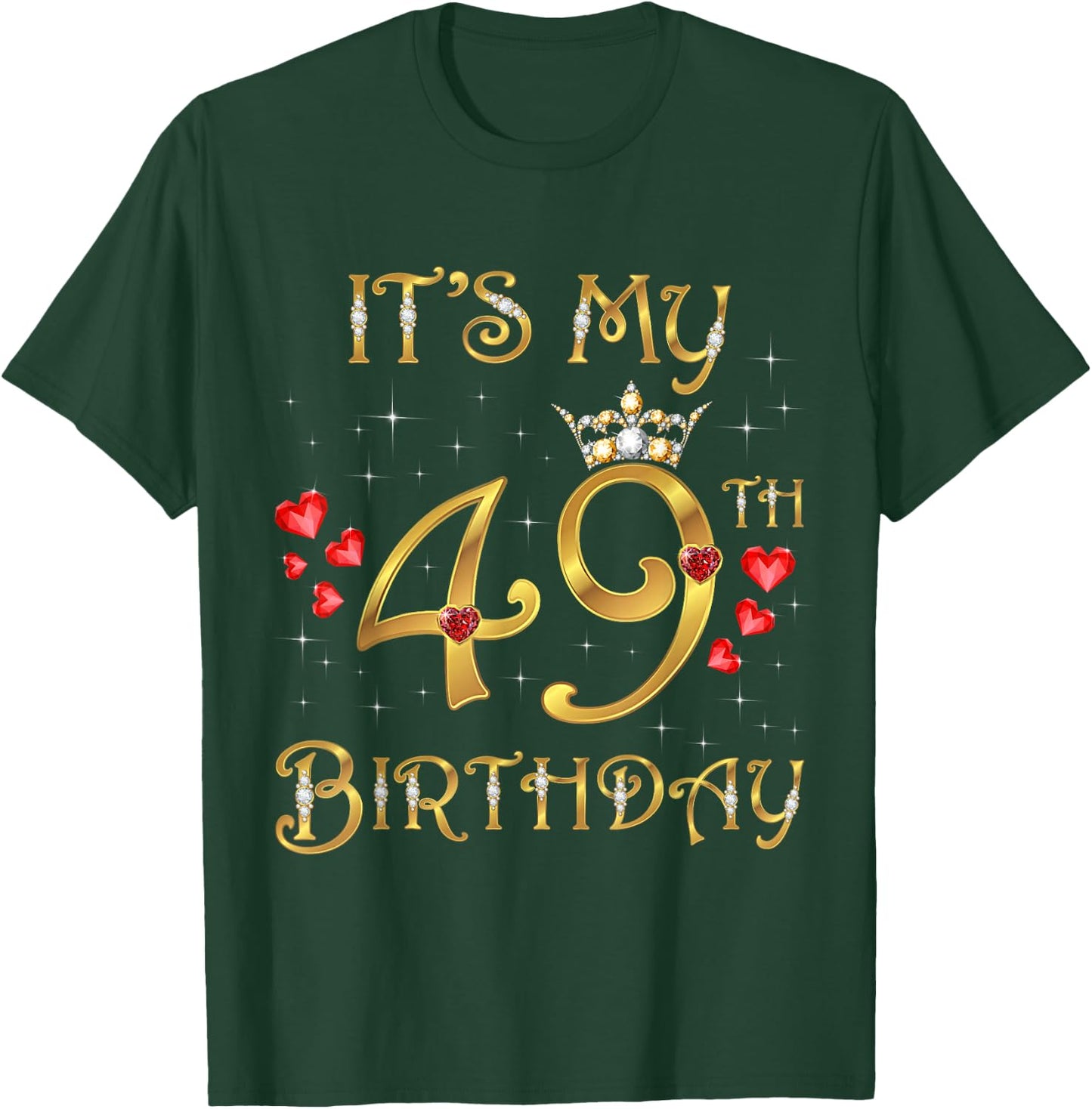 It's My 49th Birthday, 49 Years Old, 49th Birthday Queen T-Shirt - T-Shirt | Forest
