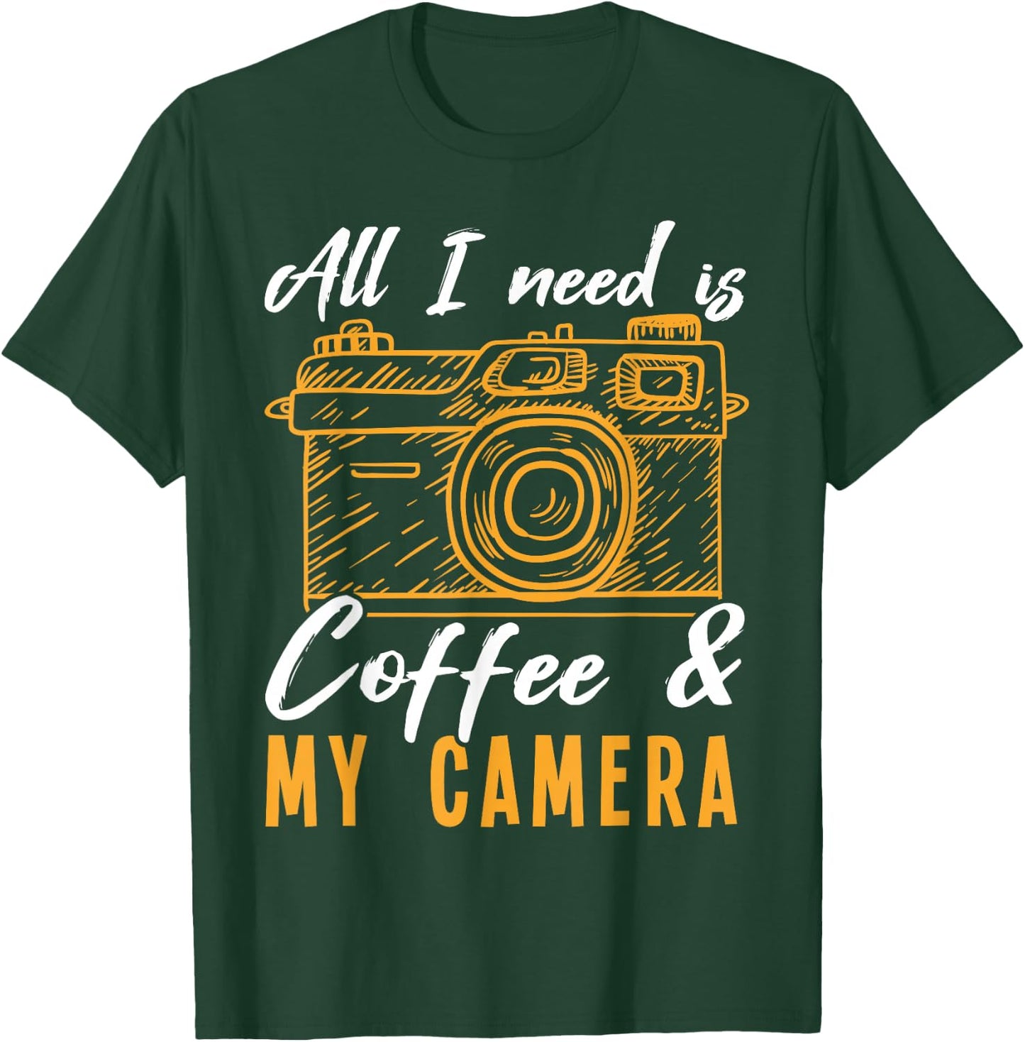 All I need is Coffee & My Camera Photographer Photography T-Shirt - T-Shirt | Forest