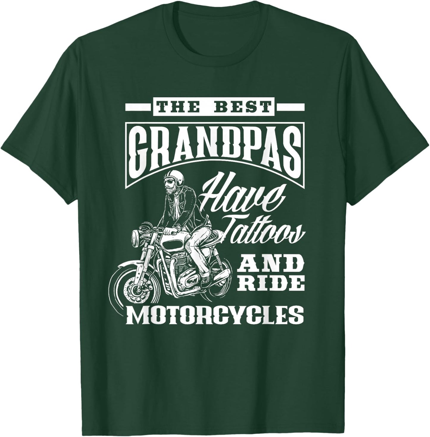 Best Grandpas Have Tattoos & Ride Motorcycles Grandfather T-Shirt - T-Shirt | Forest