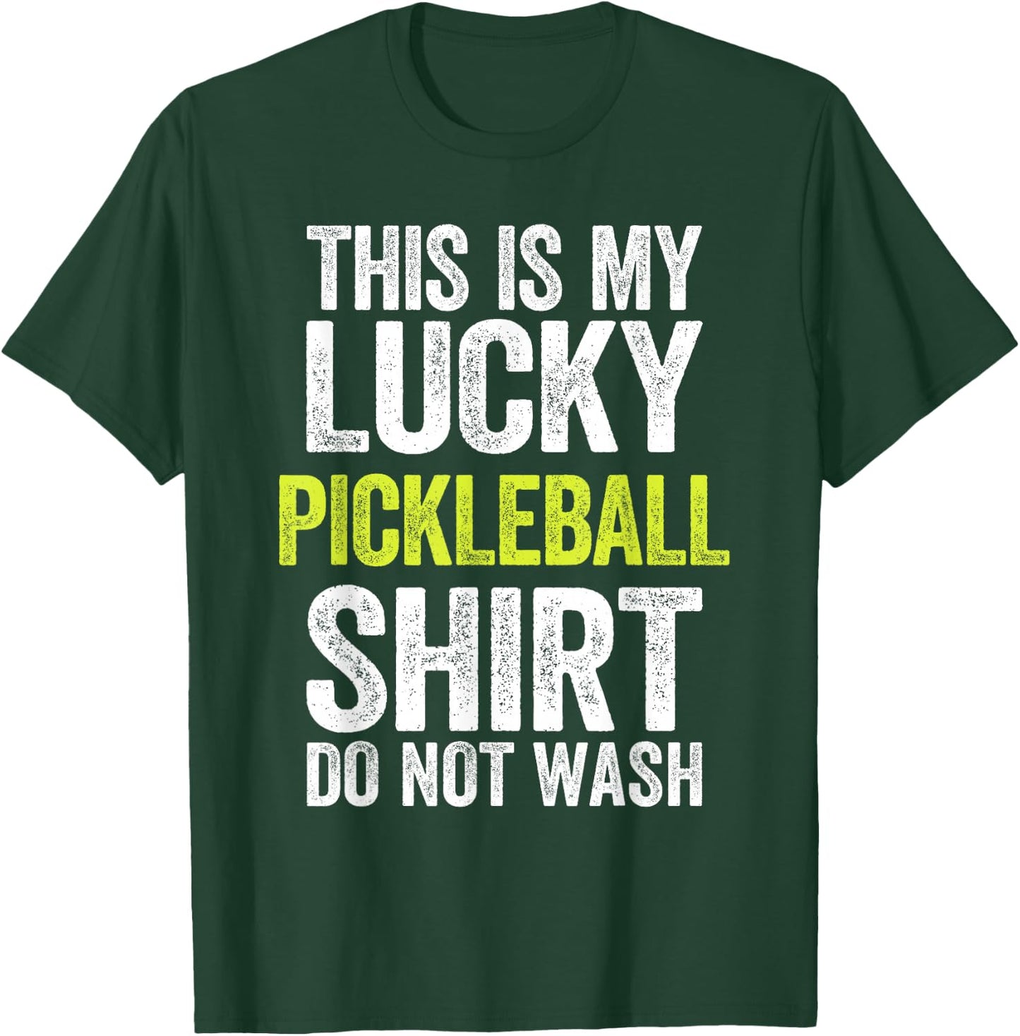 This Is My Lucky Pickleball Shirt Shirt Do Not Wash T-Shirt - T-Shirt | Forest