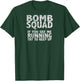 Bomb Squad If You See Me Running EOD T-Shirt - T-Shirt | Forest