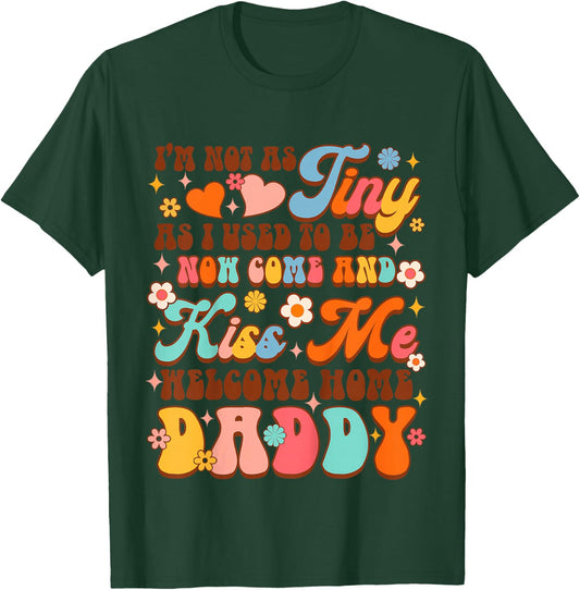 Kids Army Dad Homecoming Comes & Kiss Me Welcome Home Daddy T-Shirt - T-Shirt | Forest