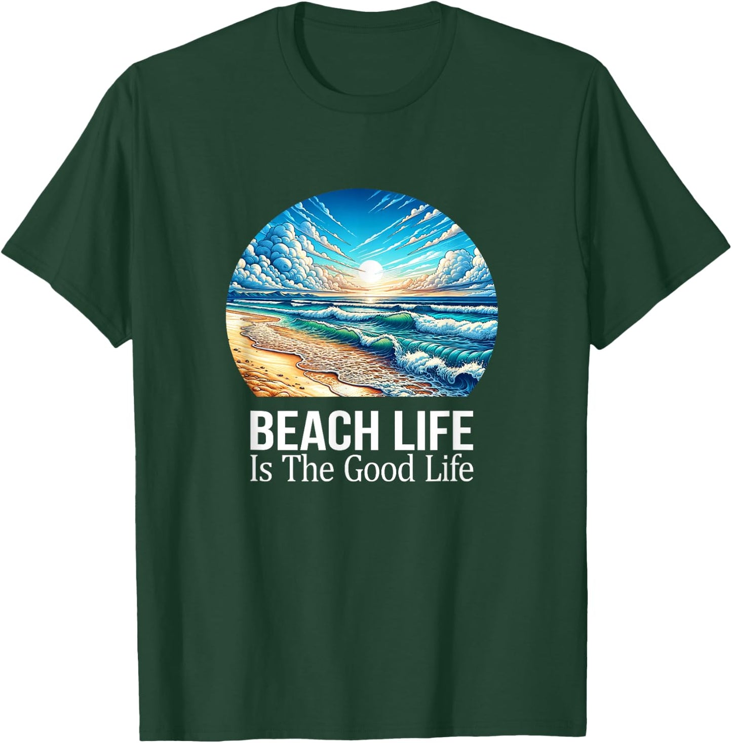Beach Life Is The Good Life T-Shirt - T-Shirt | Forest