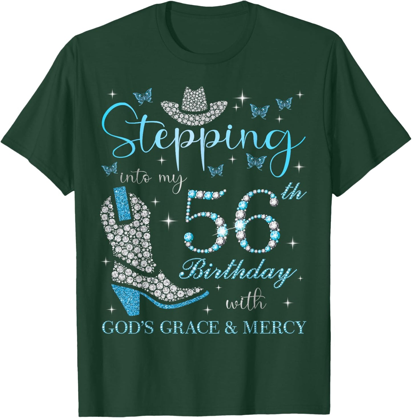 Stepping Into My 56th Birthday With God's Grace and Mercy T-Shirt - T-Shirt | Forest