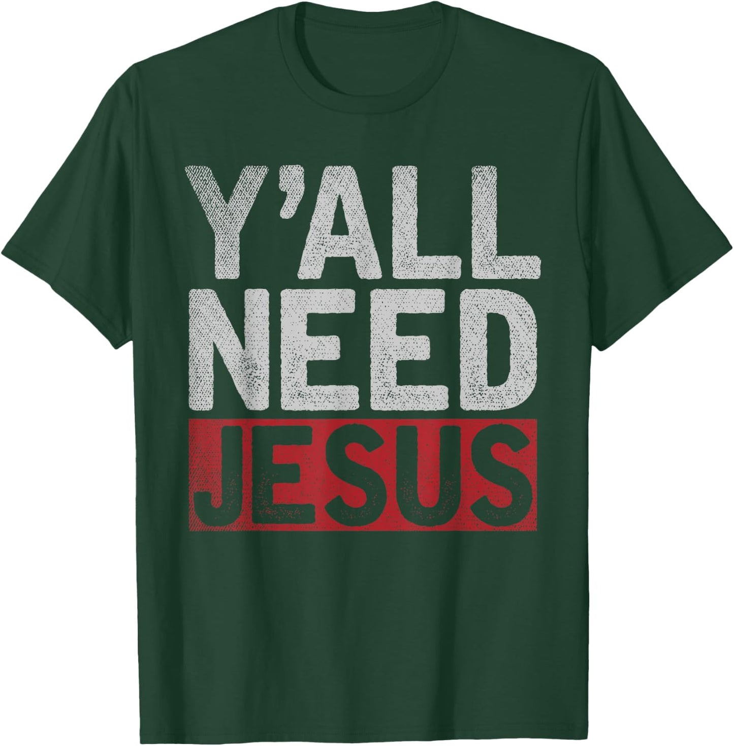 Christianity Christian Savior Lord Funny Yall Need Jesus T-Shirt - T-Shirt | Forest
