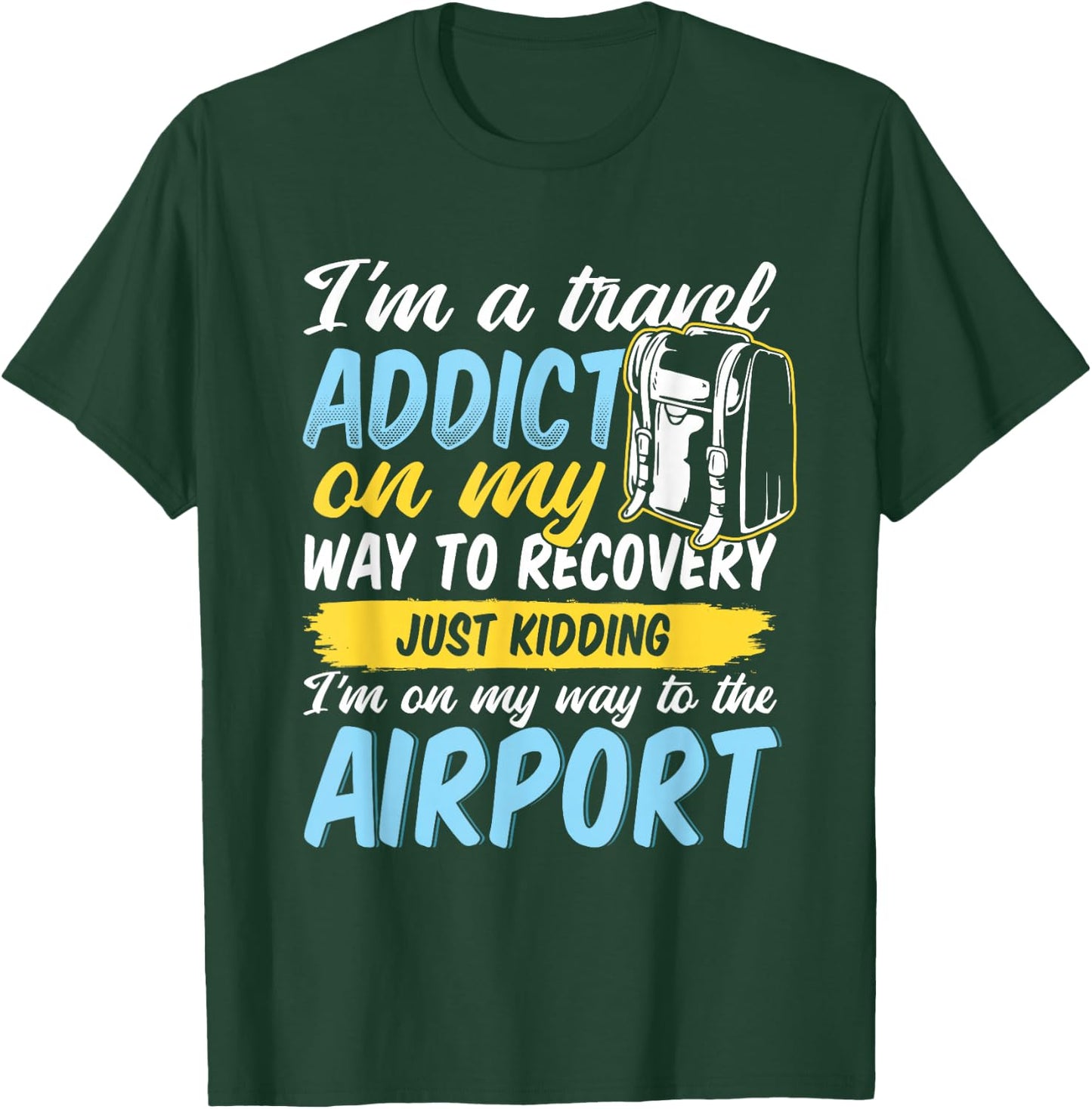 Travel Addict on my way to the Airport World Tour 2026 T-Shirt - T-Shirt | Forest