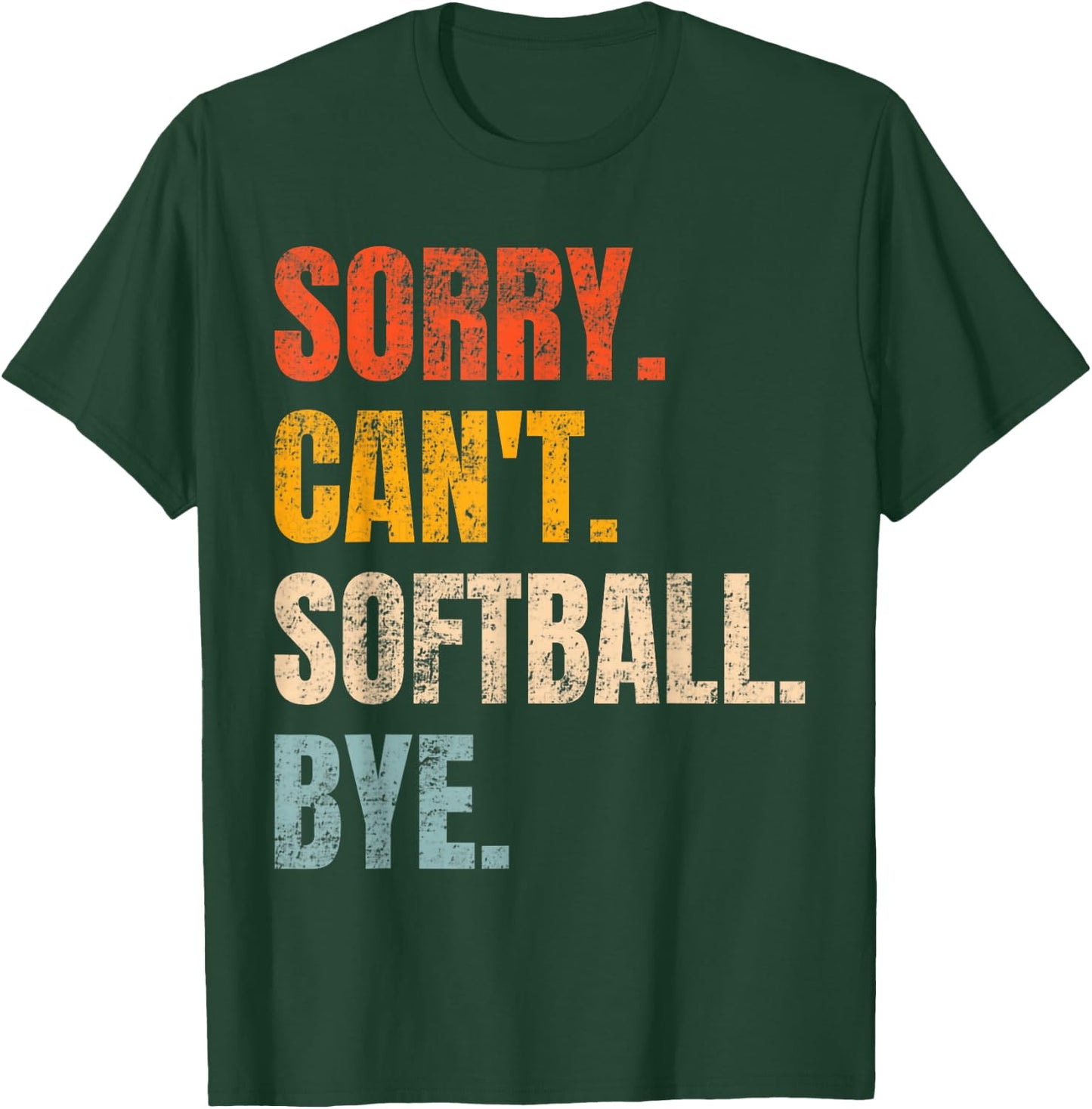 Sorry Can't Softball Bye Vintage Retro Co Retro Softball Lovers Fan Softball T-Shirt - T-Shirt | Forest