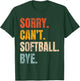 Sorry Can't Softball Bye Vintage Retro Co Retro Softball Lovers Fan Softball T-Shirt - T-Shirt | Forest