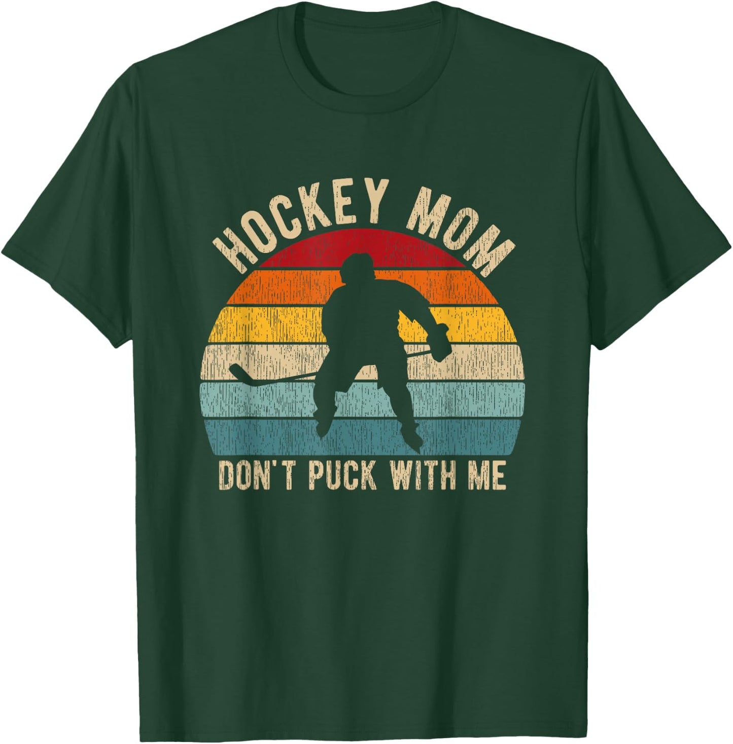 Hockey Mom Don't Puck With Me Ice Hockey Player Mom Women T-Shirt - T-Shirt | Forest