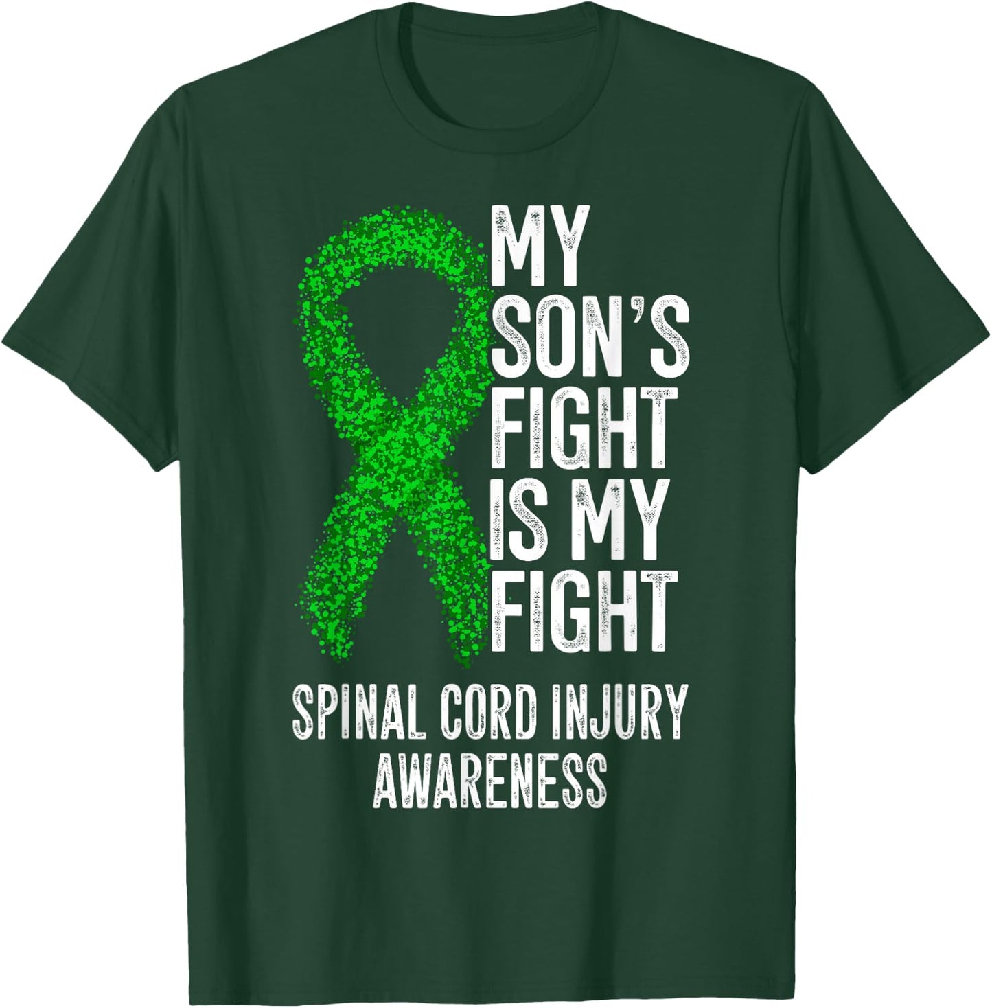 SCI My Son's Fight Is My Fight Spinal Cord Injury Awareness T-Shirt - T-Shirt | Forest