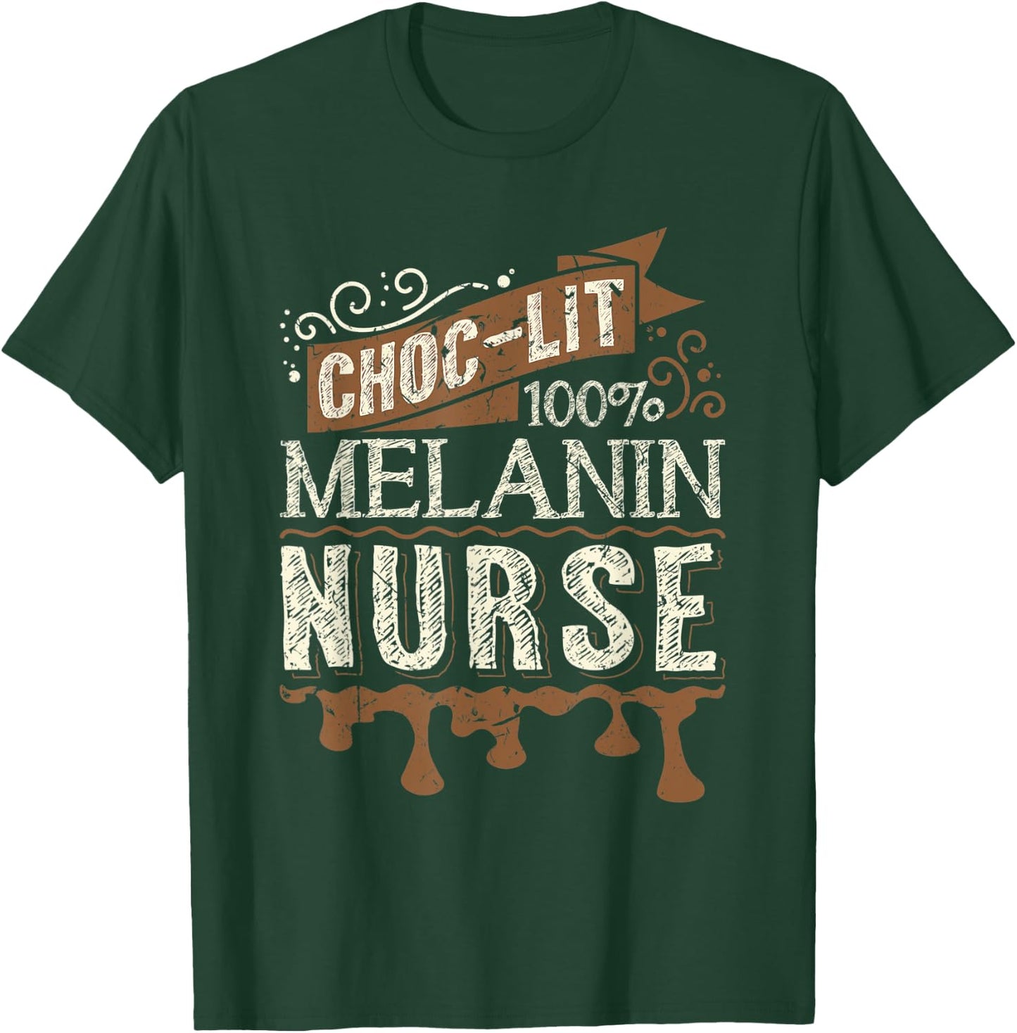 Choc-lit 100% Melanin Nurse Black Queen Gift T-Shirt - T-Shirt | Forest