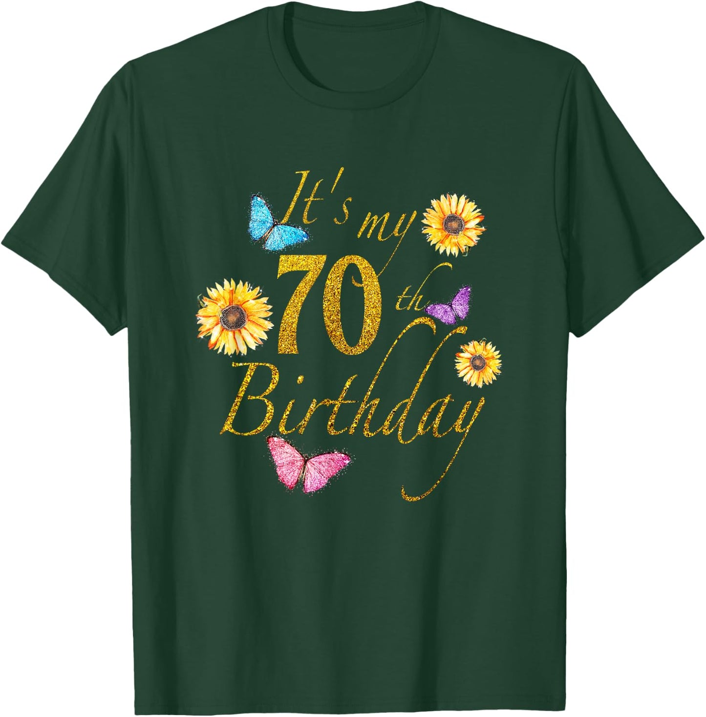 Sunflower Butterfly Happy Its My 70th Birthday Gift Shirt T-Shirt - T-Shirt | Forest