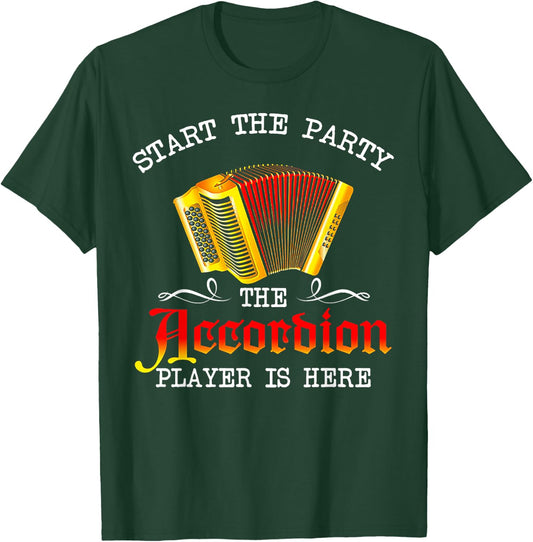 Start The Party The Accordion Player Is Here T-Shirt - T-Shirt | Forest