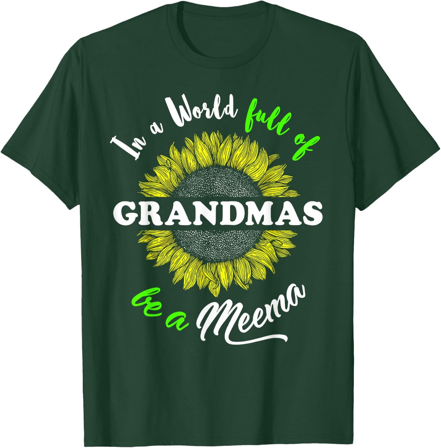 Meema Gifts In a World full of Grandmas be a Meema T-Shirt - T-Shirt | Forest