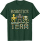 Robotics Team Robot Engineer Club Build Season Competition T-Shirt - T-Shirt | Forest