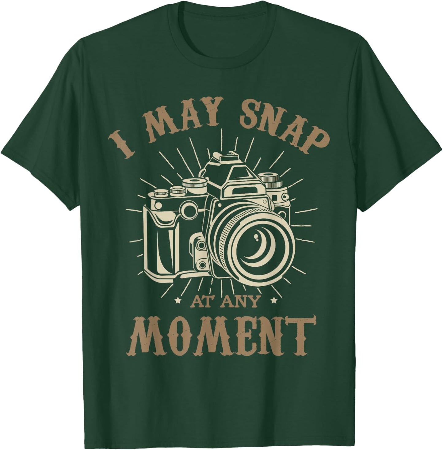 I may snap at any moment Photograph Funny photographer T-Shirt - T-Shirt | Forest