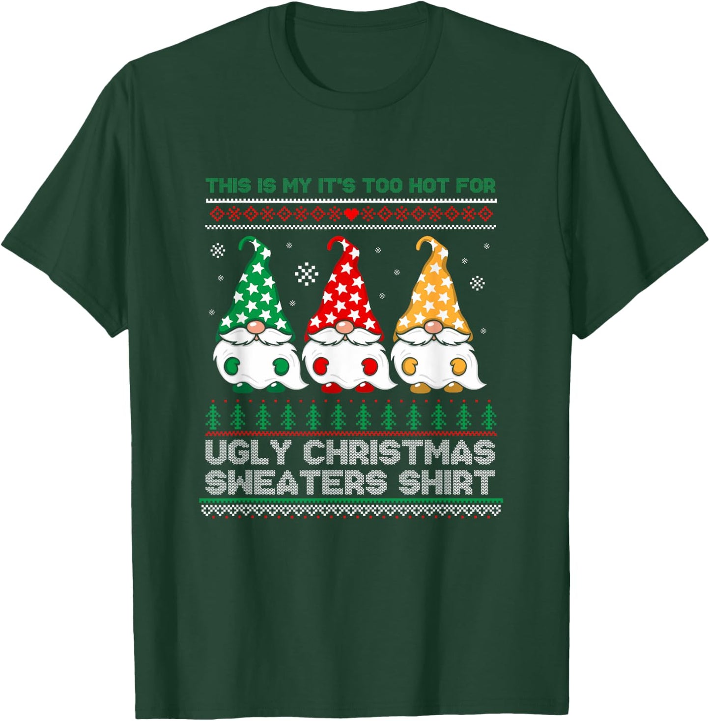This Is My It's Too Hot For Ugly Christmas Sweaters Gnome T-Shirt - T-Shirt | Forest