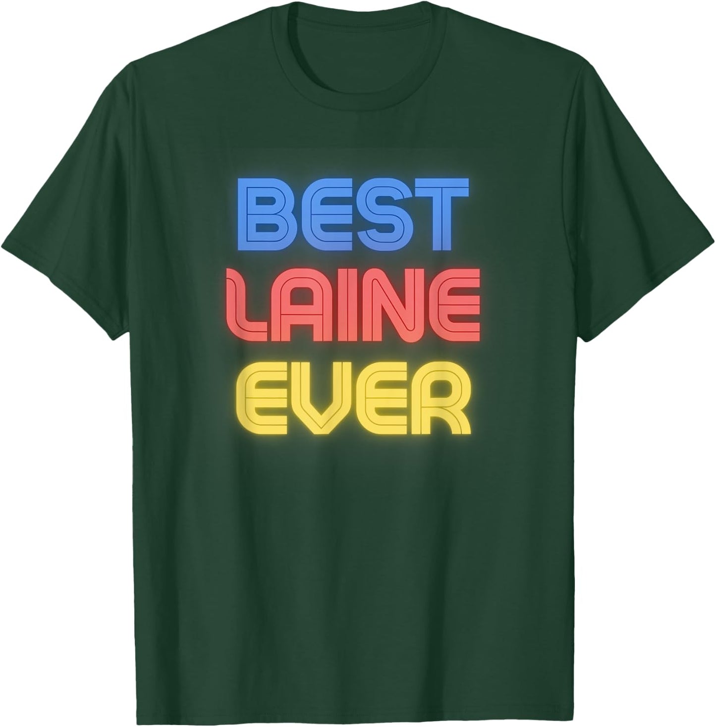 Best Laine Ever - Funny Laine Name Laine T-Shirt - T-Shirt | Forest