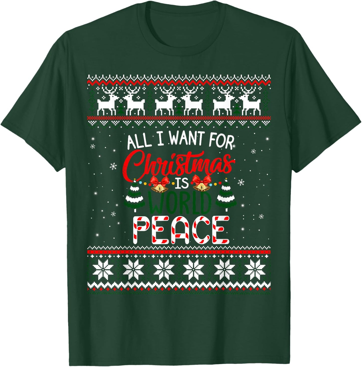 All I Want For Christmas Is World Peace Ugly Xmas Sweater T-Shirt - T-Shirt | Forest